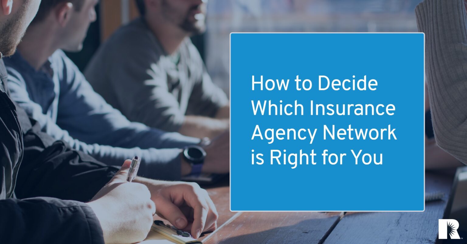 How you can Decide Which Insurance Agency Network/Aggregator is Right for You